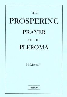 The Prospering Prayer of The Pleroma By M. Maximus